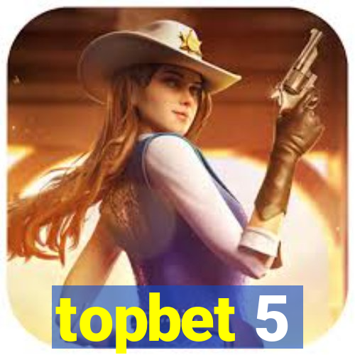 topbet 5